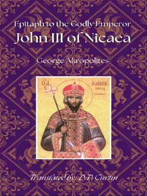 cover image of Epitaph to the Godly Emperor John III of Nicaea